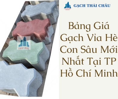 Bảng Giá Gạch Vỉa Hè Con Sâu Mới Nhất Tại TP Hồ Chí Minh